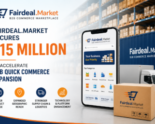 Fairdeal.Market Secures $15 Million to Accelerate B2B Quick Commerce Expansion