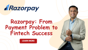Razorpay Success Story | How a Simple Payment Problem Became a Leading Fintech Business